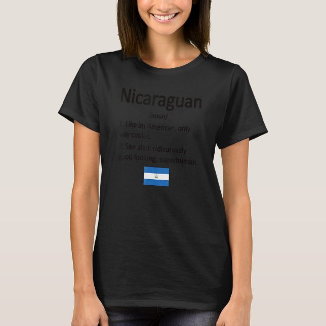 Proud Nicaraguan Definition Nicaragua Flag Nicarag T-Shirt (Front)