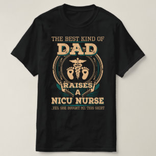Proud NICU Nurse's Dad  T-Shirt
