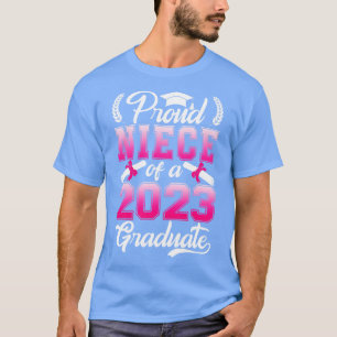 Proud Niece Of A Class Of 2023 Graduate T-Shirt
