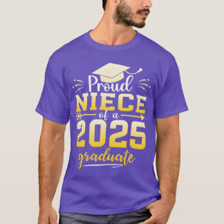 Proud Niece Of A Class Of 2025 Graduate Graduation T-Shirt