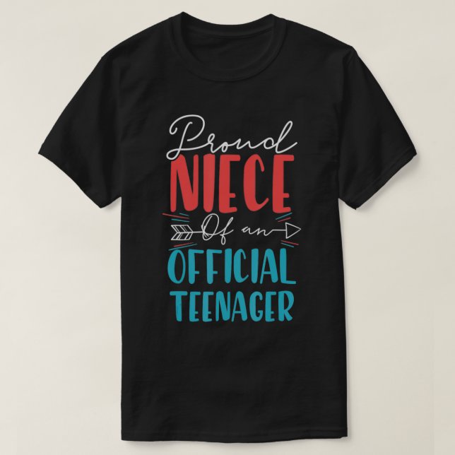 Proud Niece of Official Teenager 13th Birthday 13  T-Shirt (Design Front)