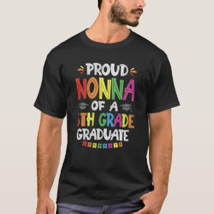 Proud Nonna Of A 5th Grade Graduate Graduation Cla T-Shirt