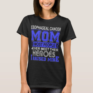 Proud Oesophageal Cancer Mum I Raised Mine T-Shirt