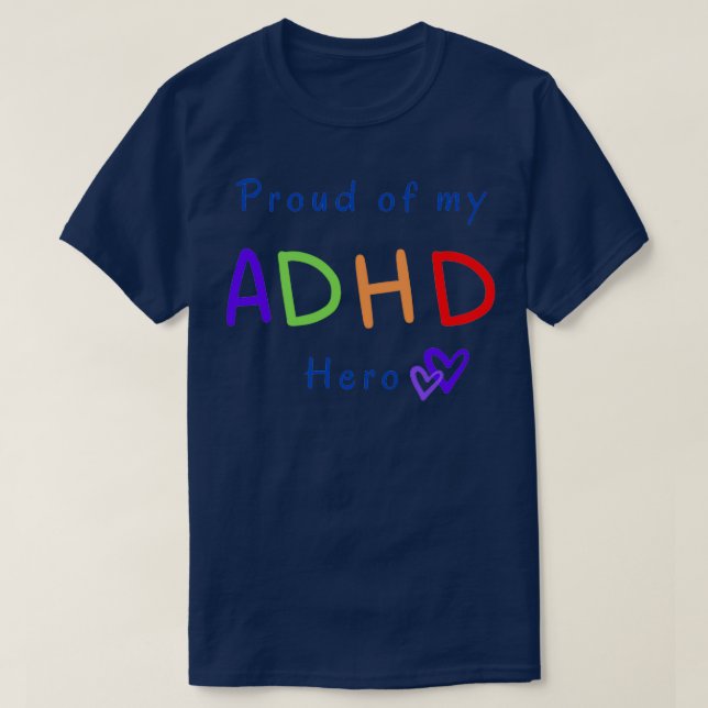 Proud of my ADHD Hero T-Shirt (Design Front)