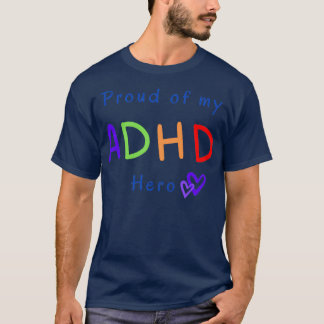 Proud of my ADHD Hero T-Shirt