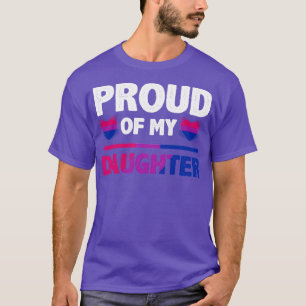 Proud of my Bi Daughter Proud Mum or Dad Bisexual T-Shirt