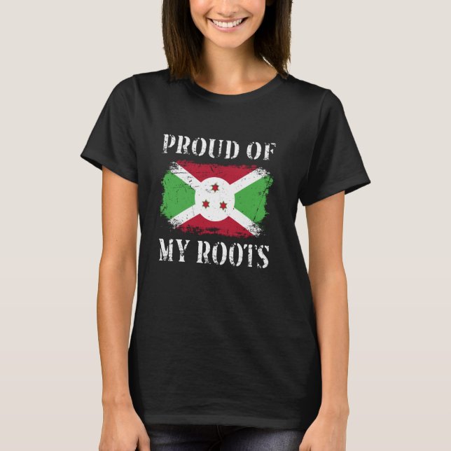 Proud Of My Burundian Roots Burundian Flag Burundi T-Shirt (Front)