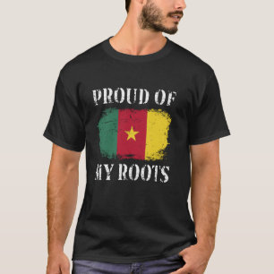 Proud Of My Cameroonian Roots Cameroonian Flag Cam T-Shirt
