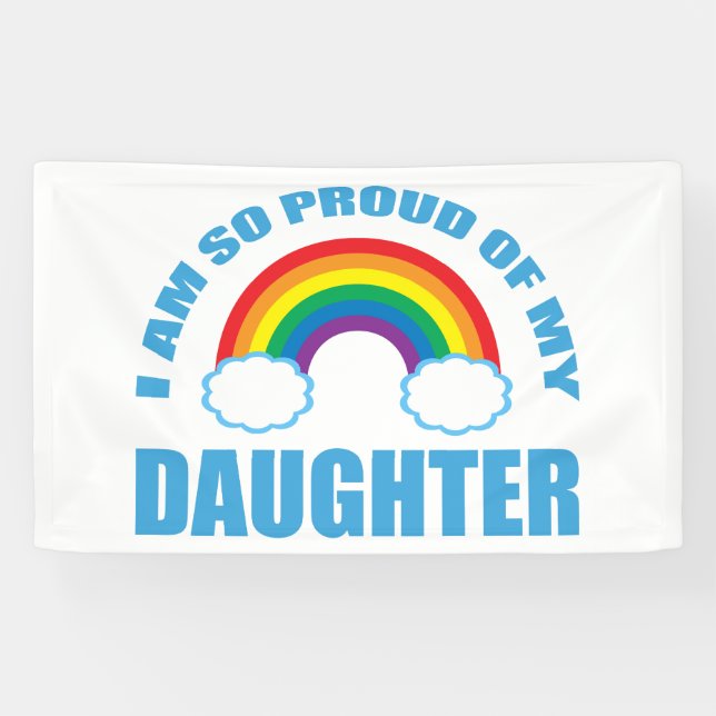 Proud of My Daughter Rainbow Gay Pride Parent Banner (Horizontal)