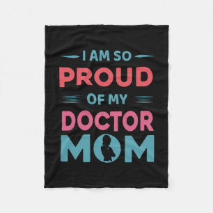 Proud Of My Doctor Mom Fleece Blanket