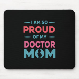 Proud Of My Doctor Mum Mouse Mat