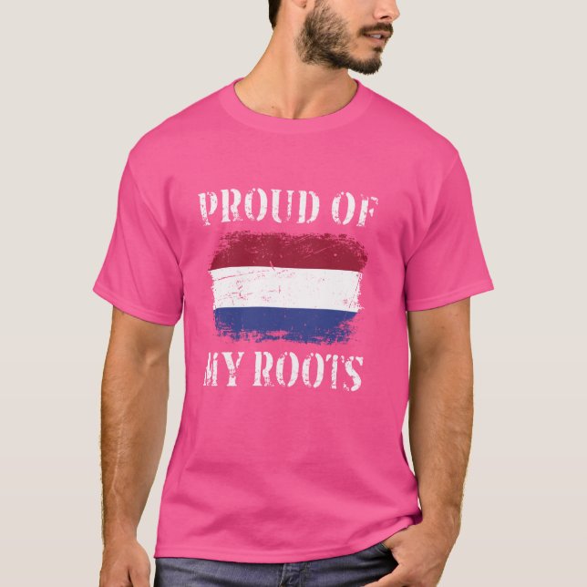 Proud Of My Dutch Roots Dutch Flag Netherlands T-Shirt (Front)