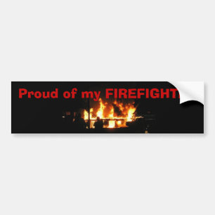 Proud of my FIREFIGHTER bumper sticker