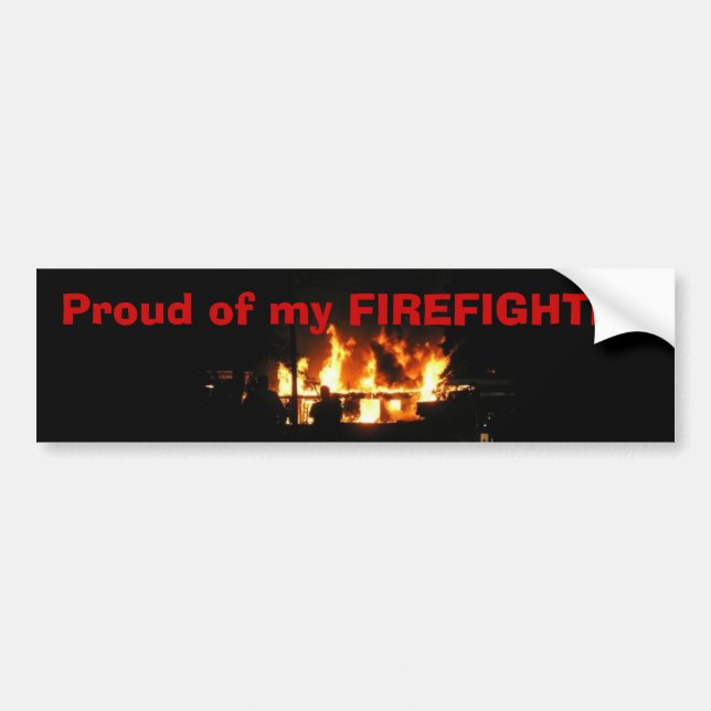 Proud of my FIREFIGHTER bumper sticker (Front)