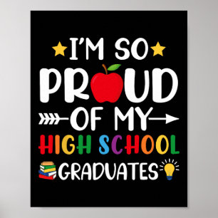 Proud Of My High School Graduates First Day School Poster