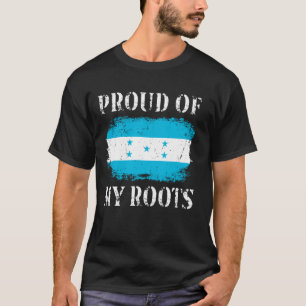 Proud Of My Honduran Roots Honduran Flag Honduras T-Shirt