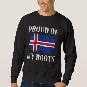 Proud Of My Icelandic Roots Icelandic Flag Iceland Sweatshirt