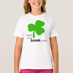 Proud of My Irish Roots! T-Shirt