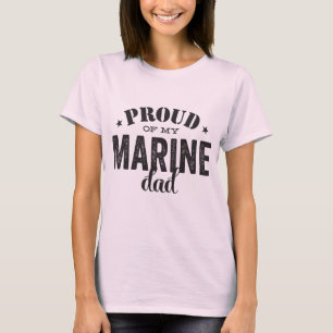 Proud of my MARINE dad T-Shirt