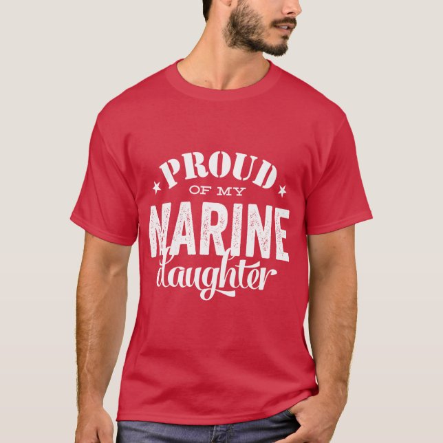 Proud of my MARINE daughter T-Shirt (Front)