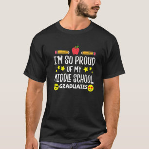 Proud Of My Middle School Graduates Last Day Schoo T-Shirt