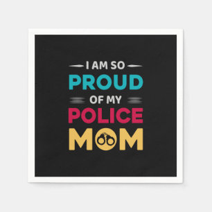Proud Of My Police Mom Napkin
