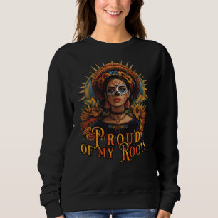 Proud of my roots, Hispanic Heritage Month Sweatshirt