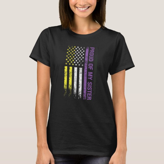 Proud Of My Sister Non Binary   T-Shirt (Front)