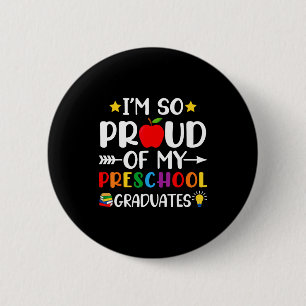 Proud of preschool graduates last day of school 6 cm round badge