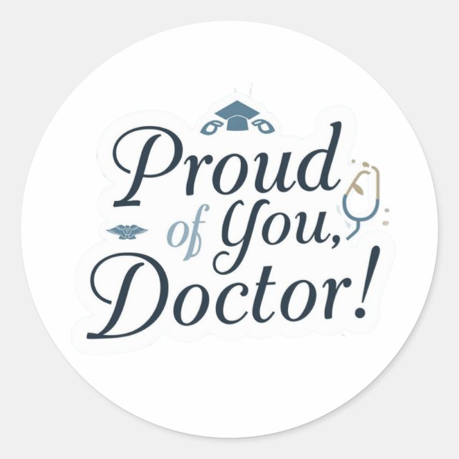 Proud of You Doctor Sticker  (Front)