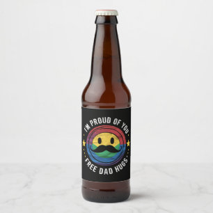 Proud Of You Free Dad Hugs Gay Pride Ally LGBTQ Beer Bottle Label