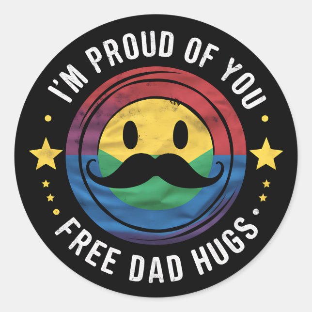 Proud Of You Free Dad Hugs Gay Pride Ally LGBTQ Classic Round Sticker (Front)