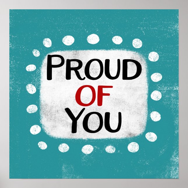 Proud Of You Poster Wall Art (Front)