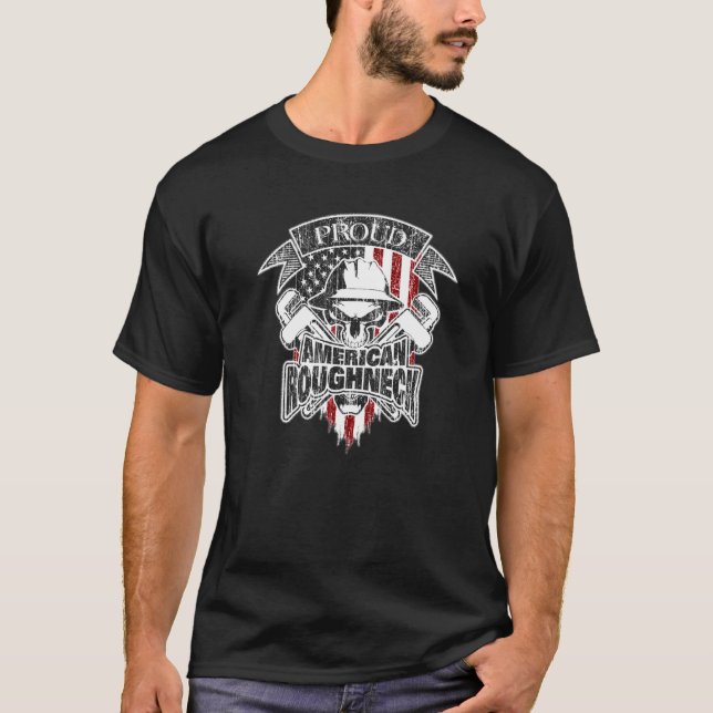 Proud Oil Rig Roughneck Oilfield Worker with Ameri T-Shirt (Front)