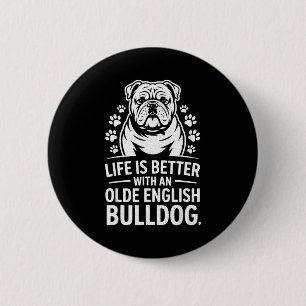 Proud Olde English Bulldog Life Is Better Dog Funn 6 Cm Round Badge