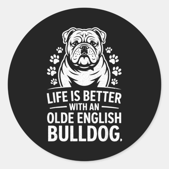 Proud Olde English Bulldog Life Is Better Dog Funn Classic Round Sticker (Front)