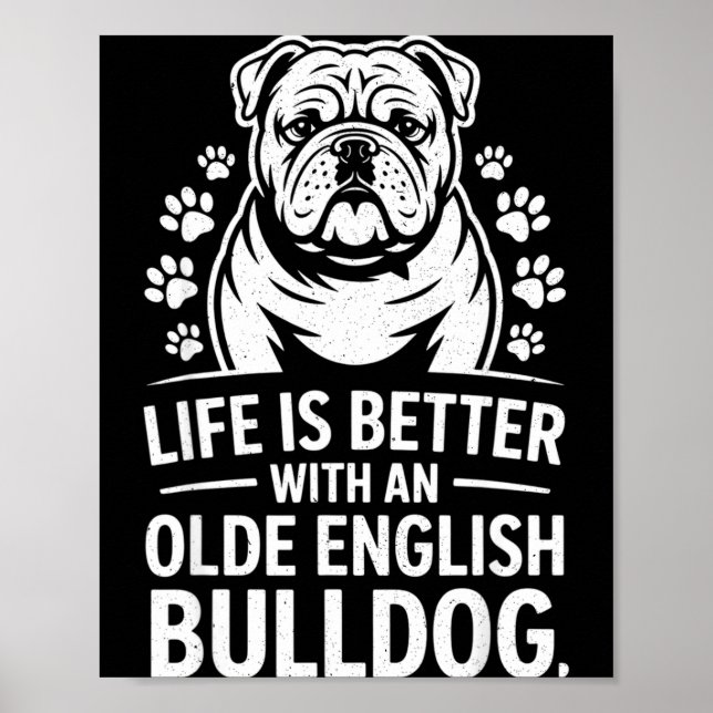 Proud Olde English Bulldog Life Is Better Dog Funn Poster (Front)