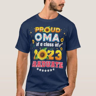 Proud Oma Of A Class 2023 Graduate Sunflower Last  T-Shirt