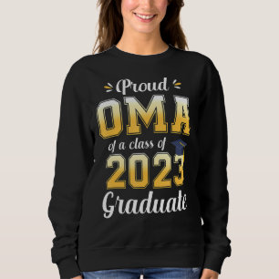 Proud Oma Of A Class Of 2023 Graduate Senior 23 Gr Sweatshirt