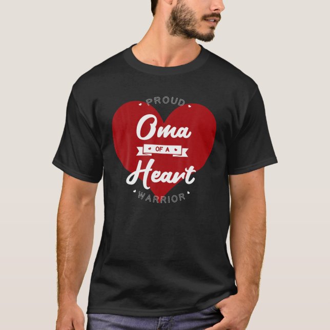 Proud Oma Of A Heart Warrior CHD Surgery Transplan T-Shirt (Front)