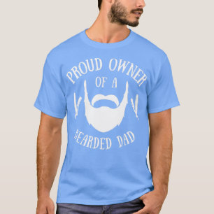 Proud Owner Of A Bearded Dad Bright T-Shirt