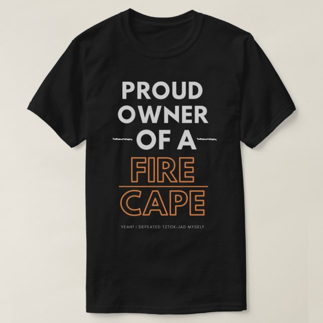 Proud owner of a fire Cape   T-Shirt (Design Front)