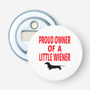 Proud Owner of a Little Wiener Bottle Opener