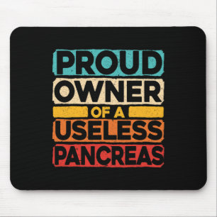 Proud Owner Of A Useless Pancreas Diabetes Awarene Mouse Mat