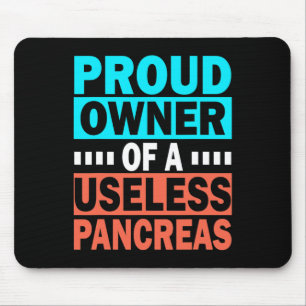 Proud Owner Of A Useless Pancreas Diabetes Awarene Mouse Mat