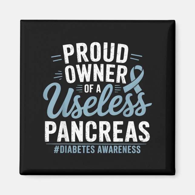 Proud Owner Of A Useless Pancreas Diabetes Magnet (Front)