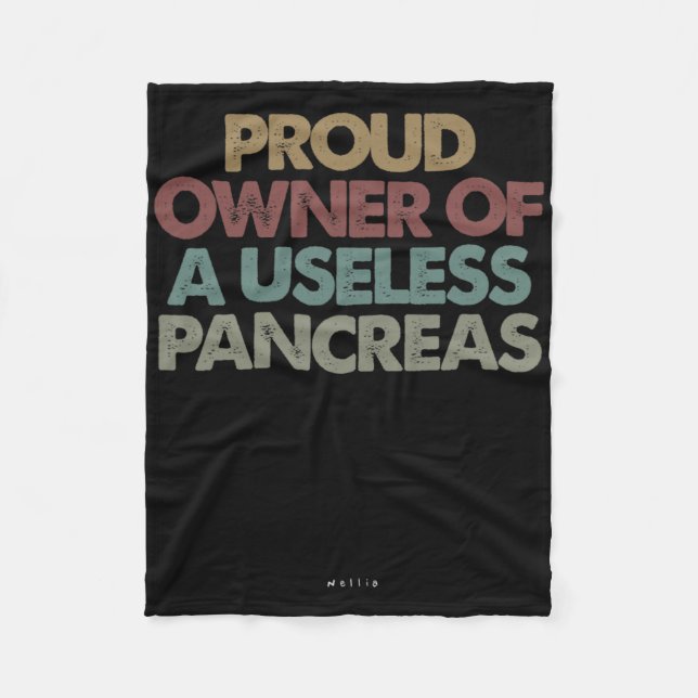 Proud Owner Of A Useless Pancreas  Fleece Blanket (Front)