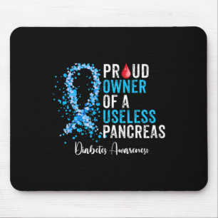 Proud Owner Of A Useless Pancreas Gift Diabetes Aw Mouse Mat