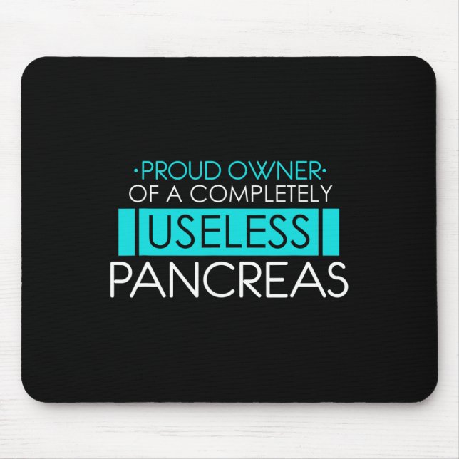 Proud Owner of a Useless Pancreas Pancreatitis  Mouse Mat (Front)
