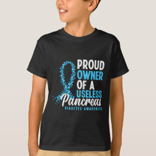 Proud Owner Of A Useless Pancreas T1d Fun Diabetes T-Shirt